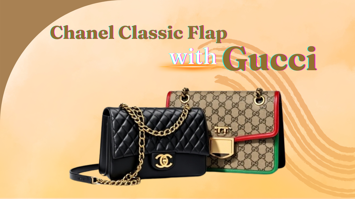 TẠI SAO CHANEL CLASSIC FLAP LẠI GIỮ GIÁ TỐT HƠN GUCCI?